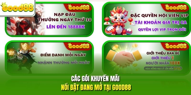 Các gói khuyến mãi nổi bật đang mở tại GOOD88