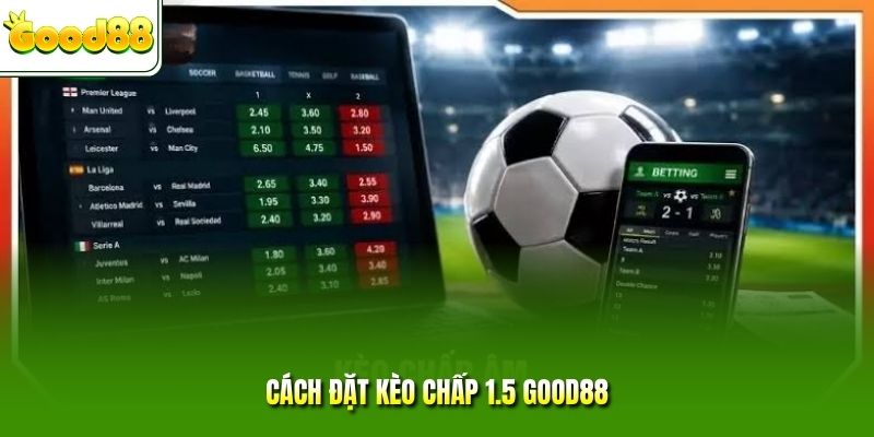 cách đọc kèo chấp 1.5