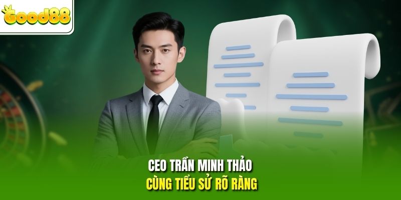 CEO Trần Minh Thảo cùng tiểu sử rõ ràng