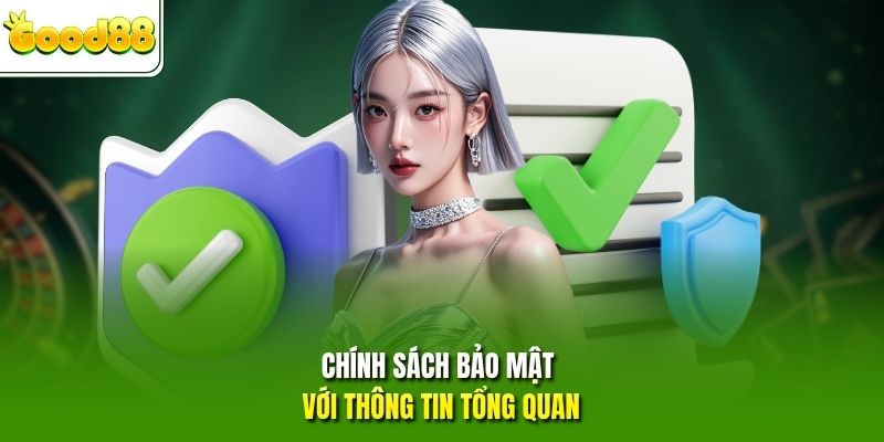 Chính sách bảo mật với thông tin tổng quan