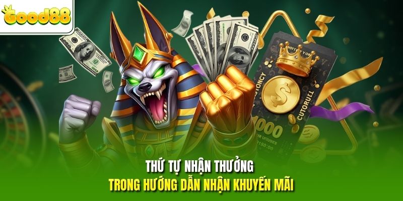 Thứ tự nhận thưởng trong hướng dẫn nhận khuyến mãi