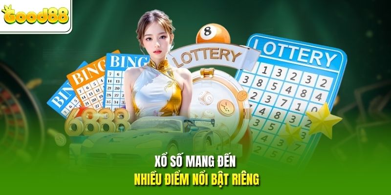 Xổ số mang đến nhiều điểm nổi bật riêng